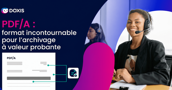 Une femme portant un casque sourit en discutant de PDF/A pour l'archivage. Le texte souligne l'importance de PDF/A.