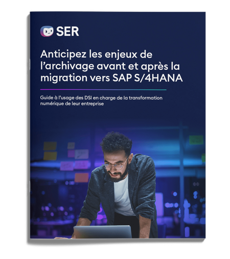 Résoudre les défis d'archivage, avant et après une migration S/4HANA : Un guide fait pour les leaders IT qui pilotent les transformations d'entreprises
