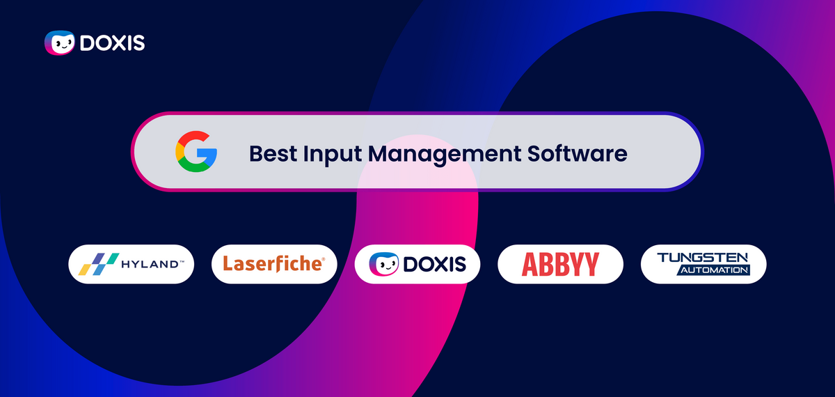 Graphic displaying 'Best Input Management Software' with logos of Hyland, Laserfiche, DOXIS, ABBYY, and Tungsten Automation.