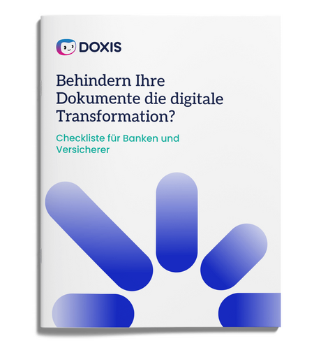 Behindern Ihre Dokumente die digitale Transformation? Eine Checkliste für Banken und Versicherer