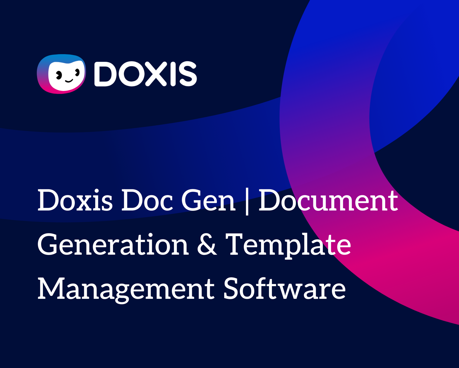 Doxis Doc Gen | Document Generation & Template Management Software - Doxis