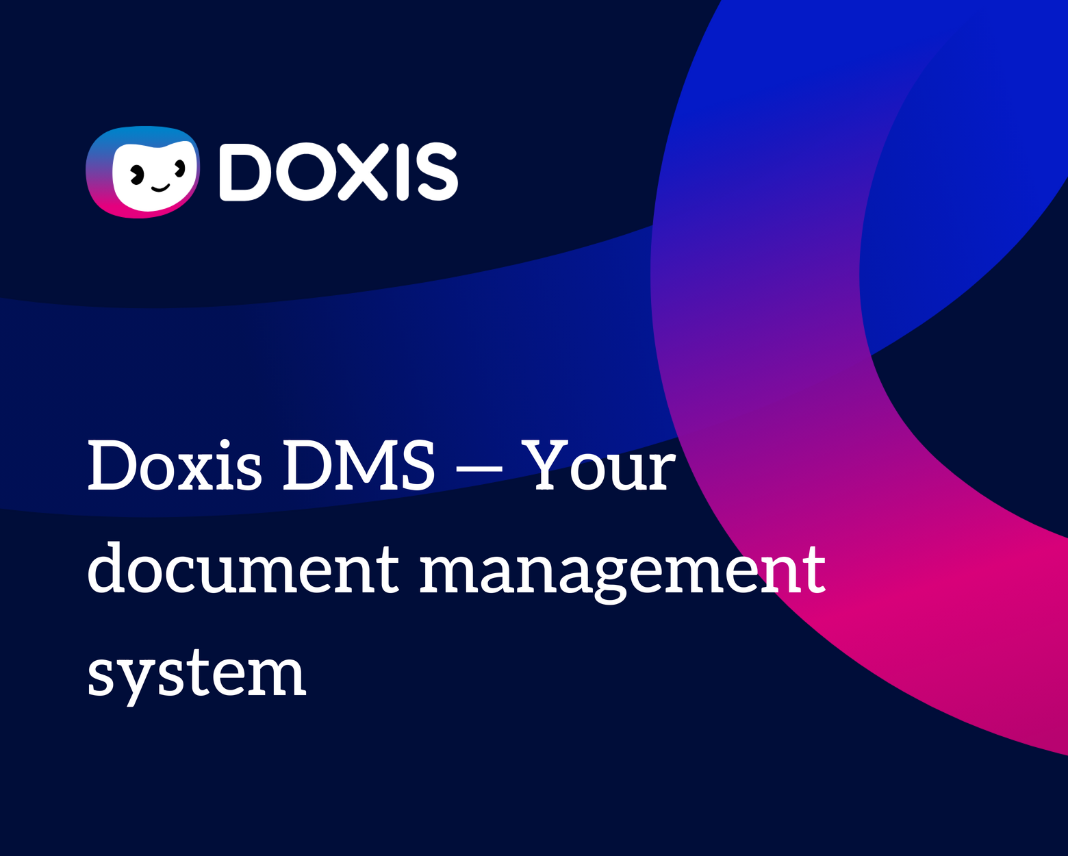Doxis DMS — Your document management system - Doxis