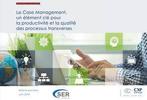 Tout savoir sur le case management