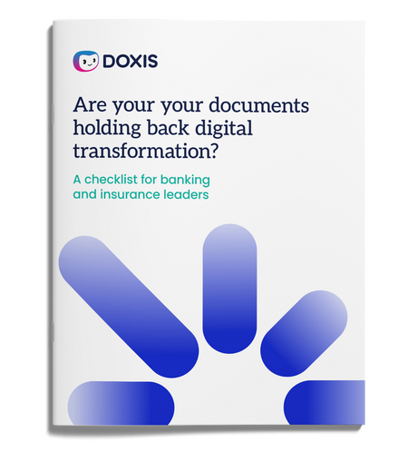 Are documents holding back digital transformation? A checklist for banking and insurance leaders
