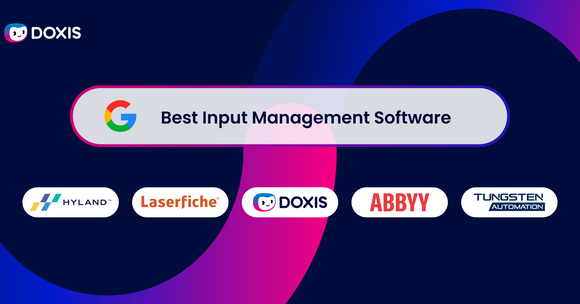 Graphic displaying 'Best Input Management Software' with logos of Hyland, Laserfiche, DOXIS, ABBYY, and Tungsten Automation.